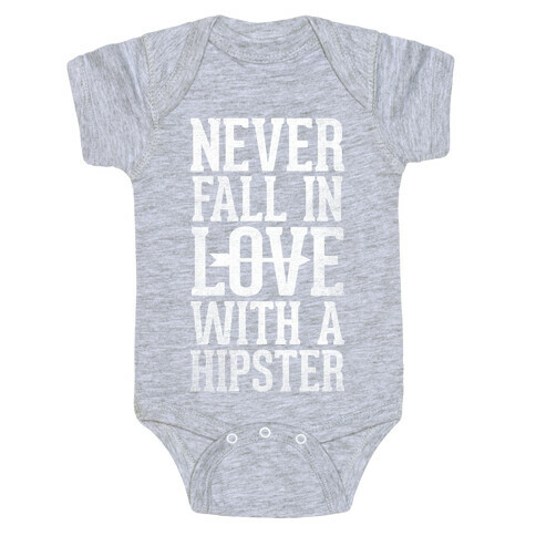 Never Fall In Love With a Hipster Baby One-Piece