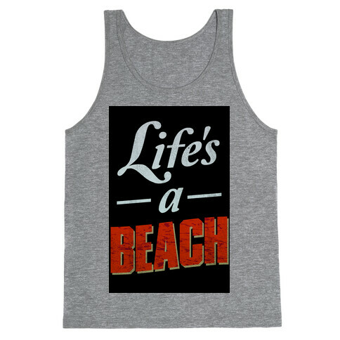 Life's a Beach (vintage tank) Tank Top