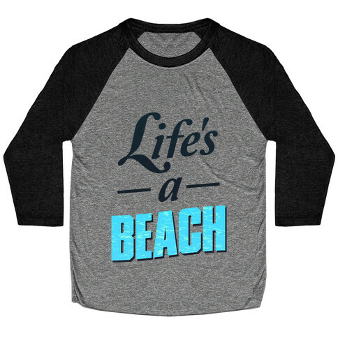 Life's a Beach (tee) Baseball Tee