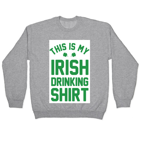 This Is My Irish Drinking Shirt Pullover