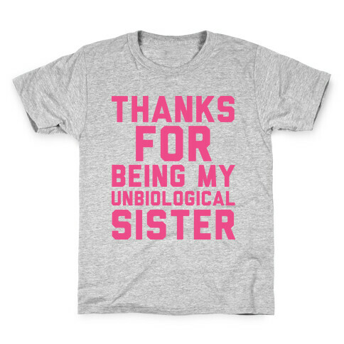 Unbiological Sister Kids T-Shirt