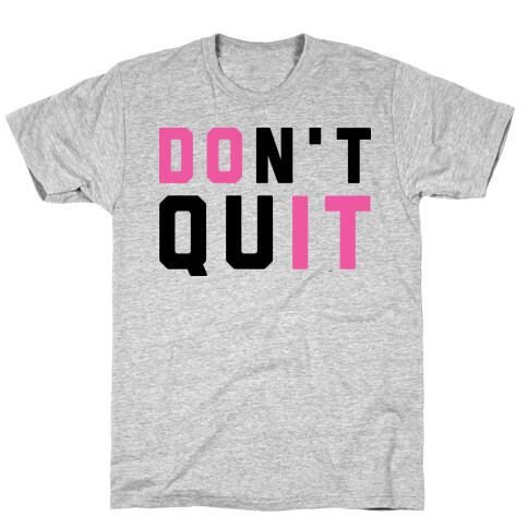 Don't Quit. Do It. T-Shirt