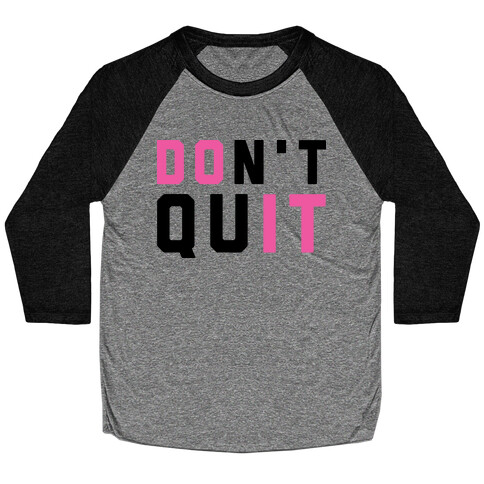 Don't Quit. Do It. Baseball Tee