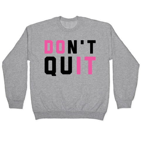 Don't Quit. Do It. Pullover