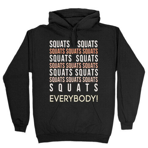 Squats Squats Squats Squats Squats Hooded Sweatshirt