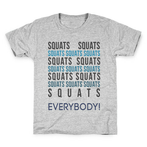 Squats Squats Squats Squats Squats Kids T-Shirt