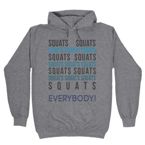 Squats Squats Squats Squats Squats Hooded Sweatshirt