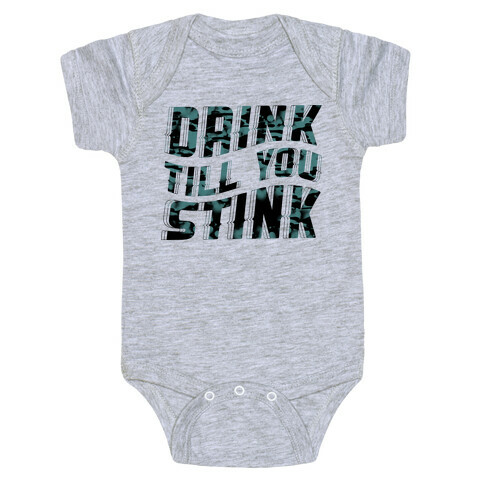 Drink Till You Stink Baby One-Piece