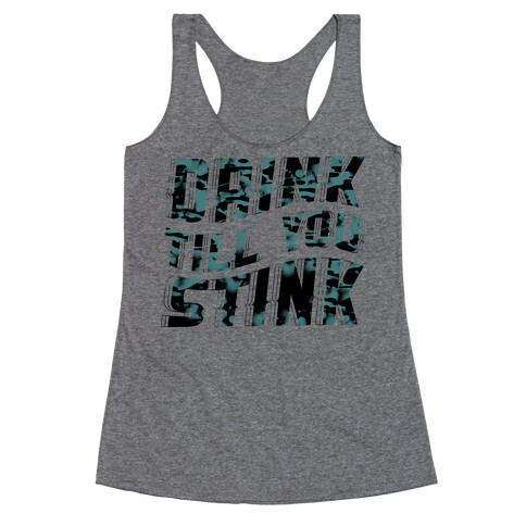 Drink Till You Stink Racerback Tank Top