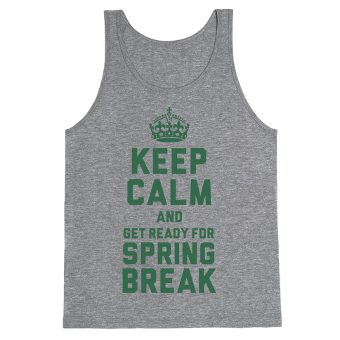 Keep Calm and Get Ready for Spring Break Tank Top