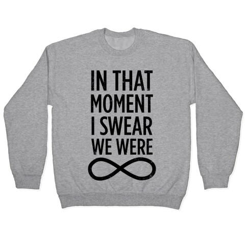 I Swear We Were Infinite Pullover