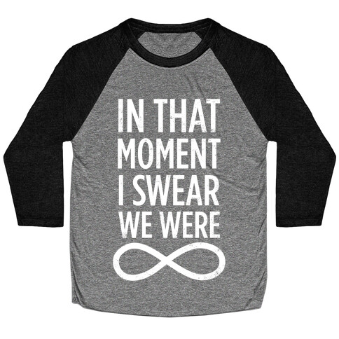 I Swear We Were Infinite Baseball Tee