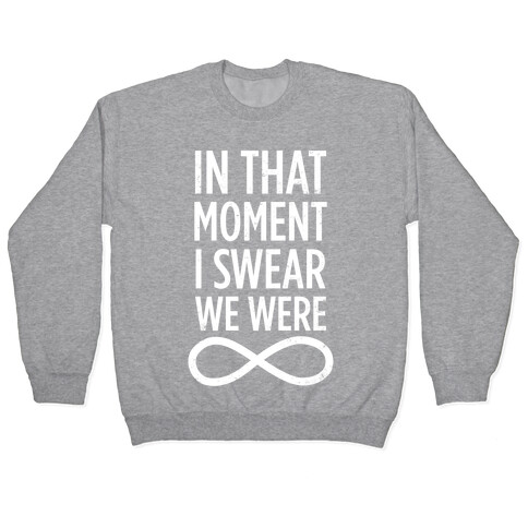 I Swear We Were Infinite Pullover