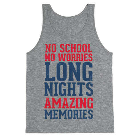 No School, No Worries, Long Nights, Amazing Memories Tank Top