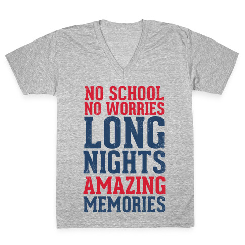 No School, No Worries, Long Nights, Amazing Memories V-Neck Tee Shirt