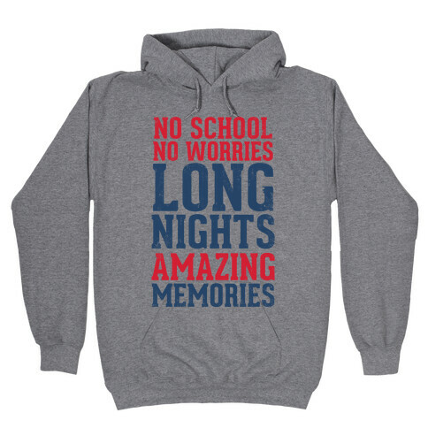 No School, No Worries, Long Nights, Amazing Memories Hooded Sweatshirt
