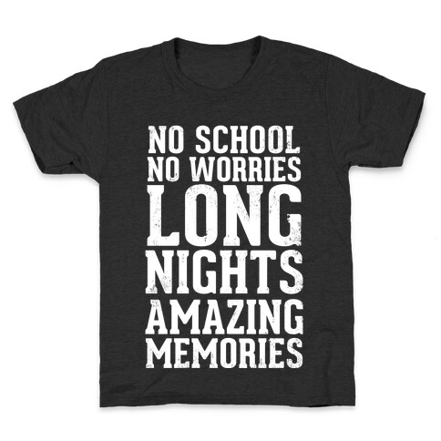 No School, No Worries, Long Nights, Amazing Memories Kids T-Shirt