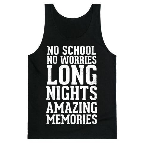 No School, No Worries, Long Nights, Amazing Memories Tank Top
