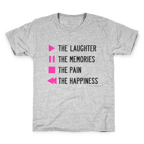 Play The Laughter, Pause The Memories Kids T-Shirt