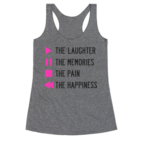 Play The Laughter, Pause The Memories Racerback Tank Top