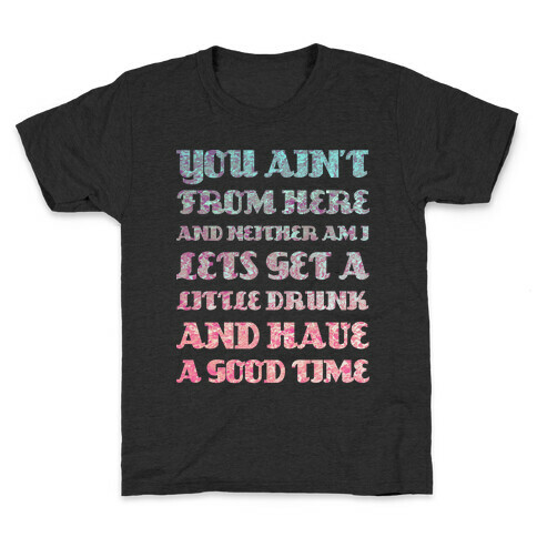 Let's Get Drunk and Have a Good Time Kids T-Shirt