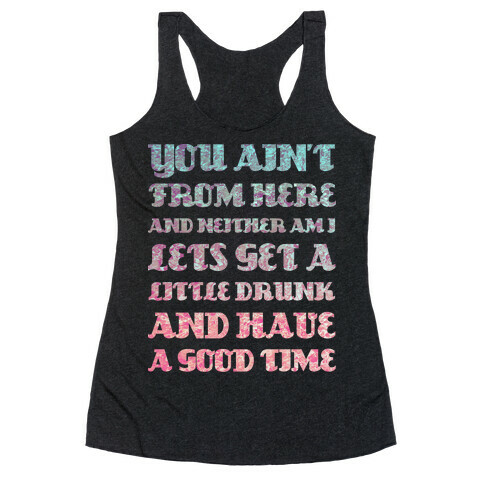 Let's Get Drunk and Have a Good Time Racerback Tank Top