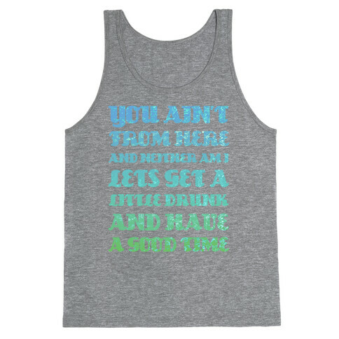 Let's Get Drunk and Have a Good Time Tank Top