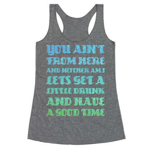 Let's Get Drunk and Have a Good Time Racerback Tank Top