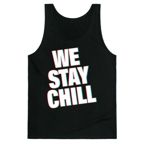 We Stay Chill Tank Top