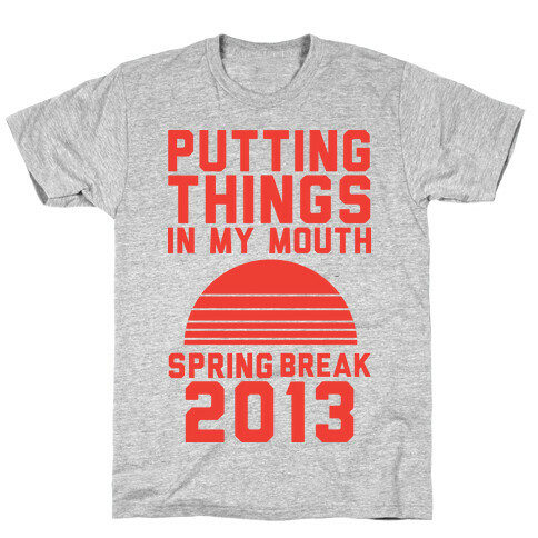 Putting Things In My Mouth T-Shirt