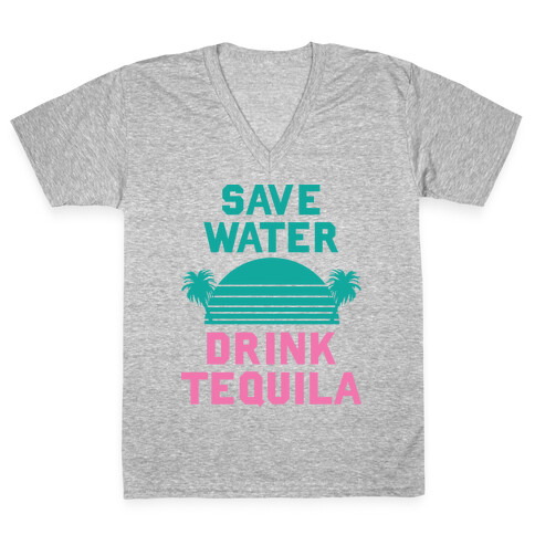 Save Water Drink Tequila V-Neck Tee Shirt