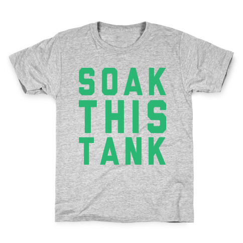 Soak This Tank Kids T-Shirt