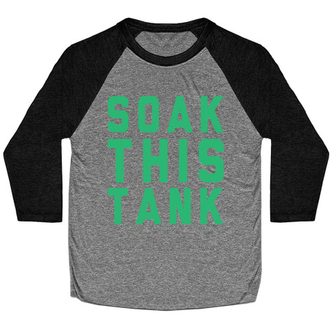 Soak This Tank Baseball Tee