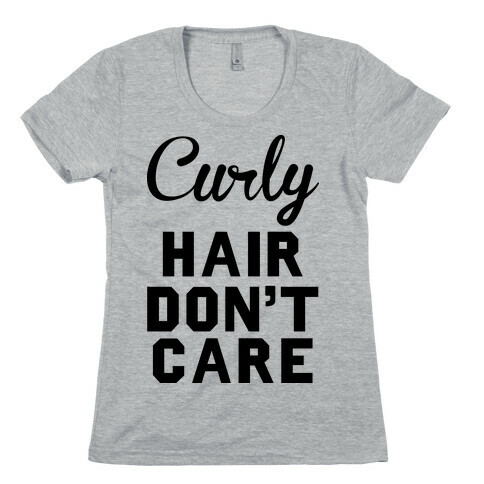 Curly Hair Don't Care Womens T-Shirt