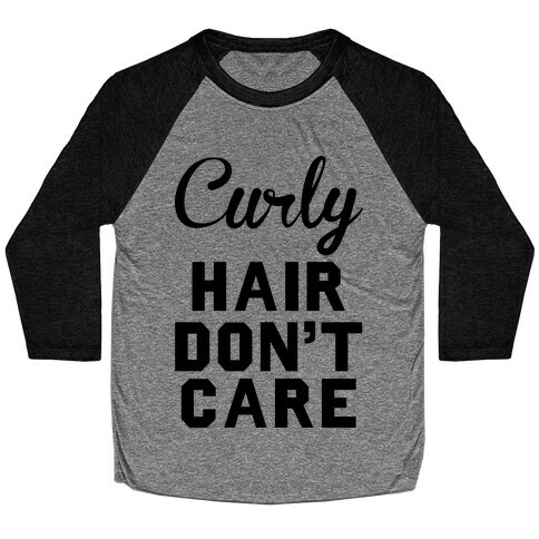 Curly Hair Don't Care Baseball Tee