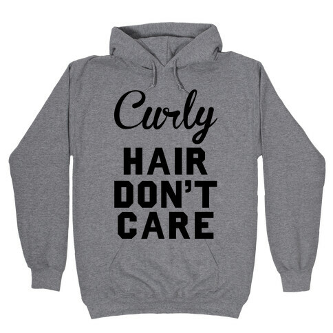 Curly Hair Don't Care Hooded Sweatshirt