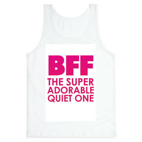 BFF (The Quiet One) Tank Top
