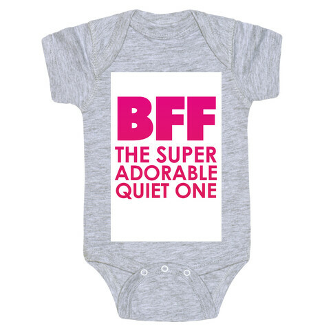 BFF (The Quiet One) Baby One-Piece