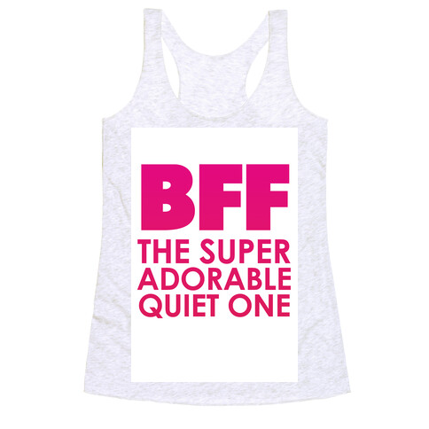 BFF (The Quiet One) Racerback Tank Top