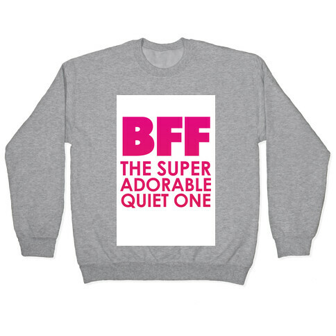 BFF (The Quiet One) Pullover