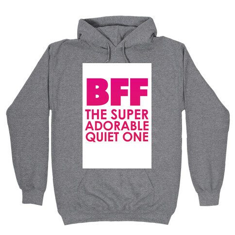 BFF (The Quiet One) Hooded Sweatshirt