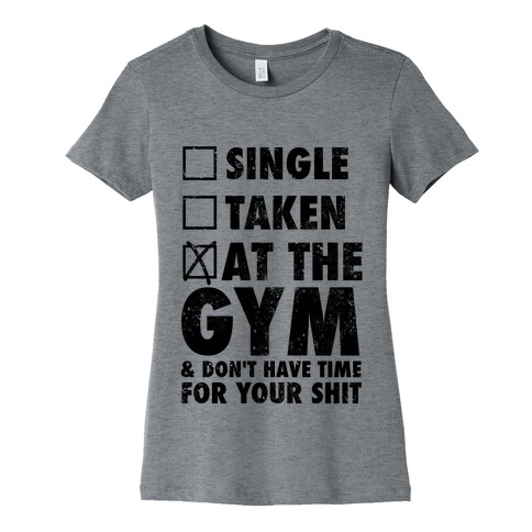 At The Gym & Don't Have Time For Your Shit Womens T-Shirt