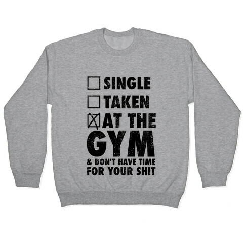 At The Gym & Don't Have Time For Your Shit Pullover