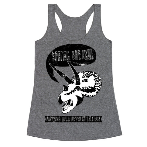 Partying Will Never Go Extinct  Racerback Tank Top