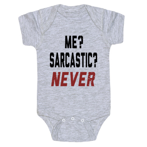Me? Sarcastic? Never.... Baby One-Piece