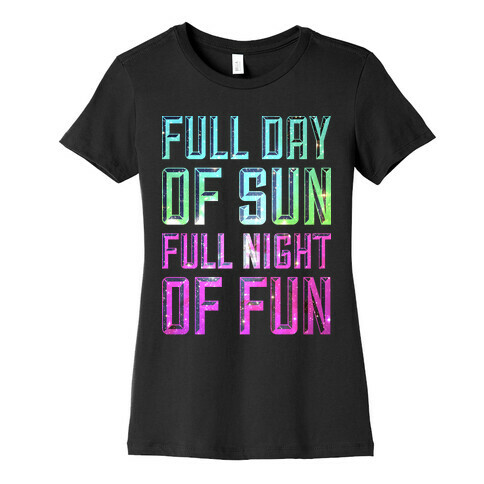 Full Day Of Sun Full Night Of Fun Womens T-Shirt
