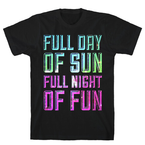 Full Day Of Sun Full Night Of Fun T-Shirt