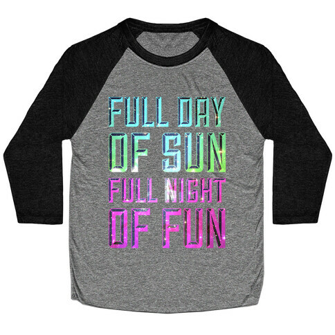 Full Day Of Sun Full Night Of Fun Baseball Tee