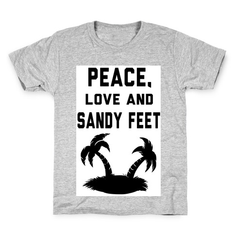 Peace, Love and Sandy Feet Kids T-Shirt