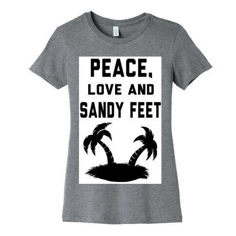 Peace, Love and Sandy Feet Womens T-Shirt